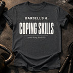 Barbells & Coping Skills T-Shirt