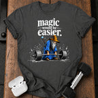 Magic Would Be Easier T-Shirt