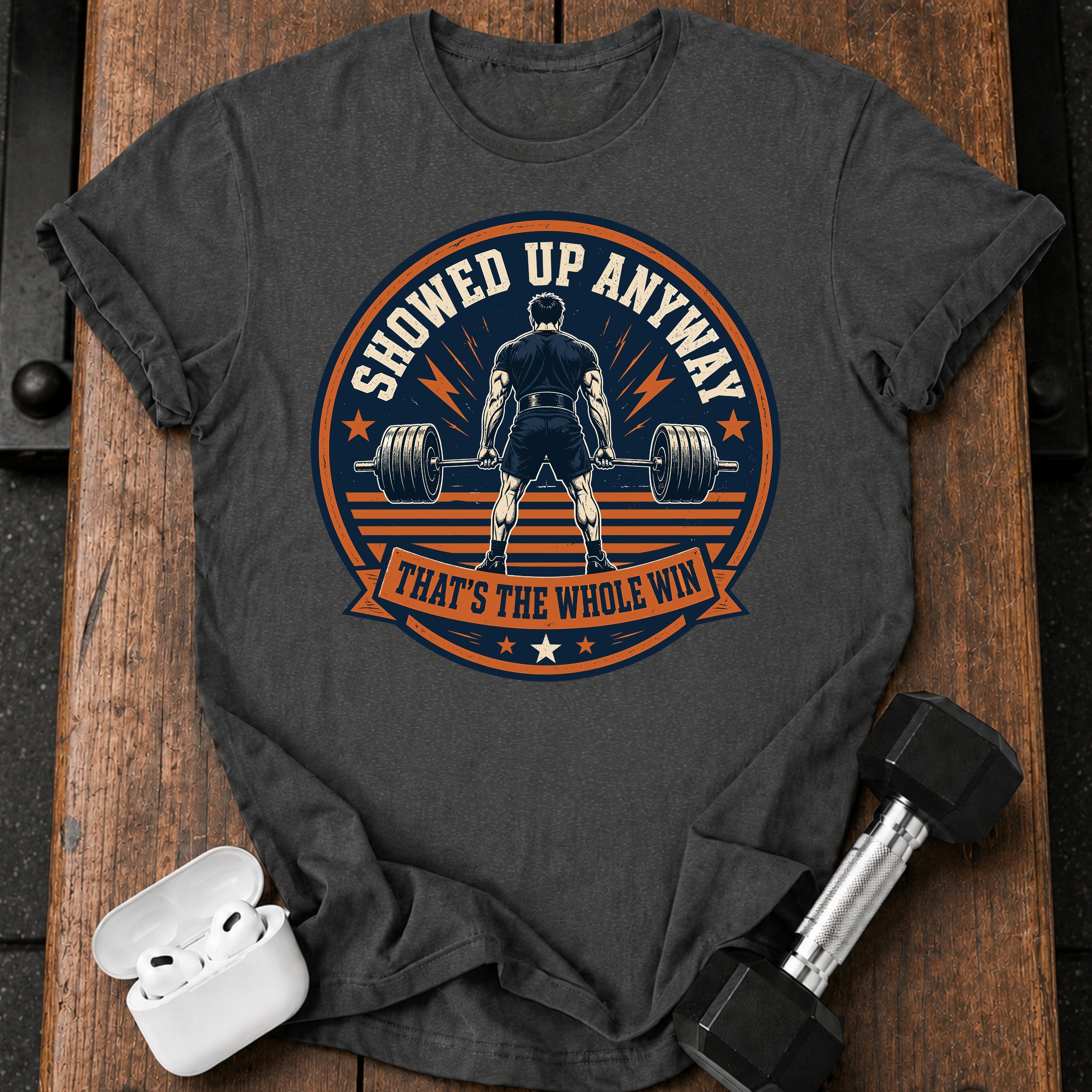 Men's Showed Up Anyway T-Shirt