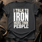Talk To Iron T-Shirt