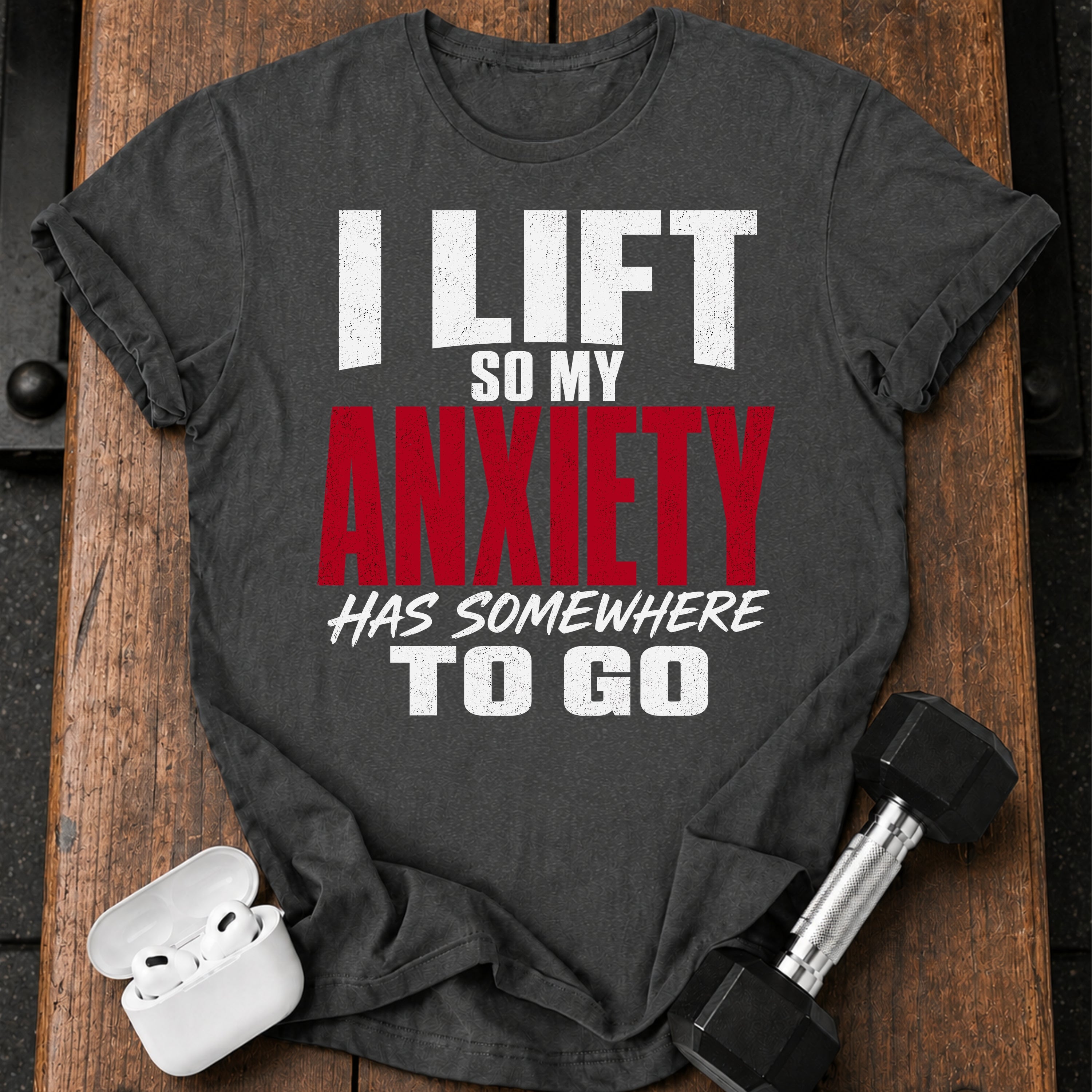 Anxiety Has Somewhere T-Shirt