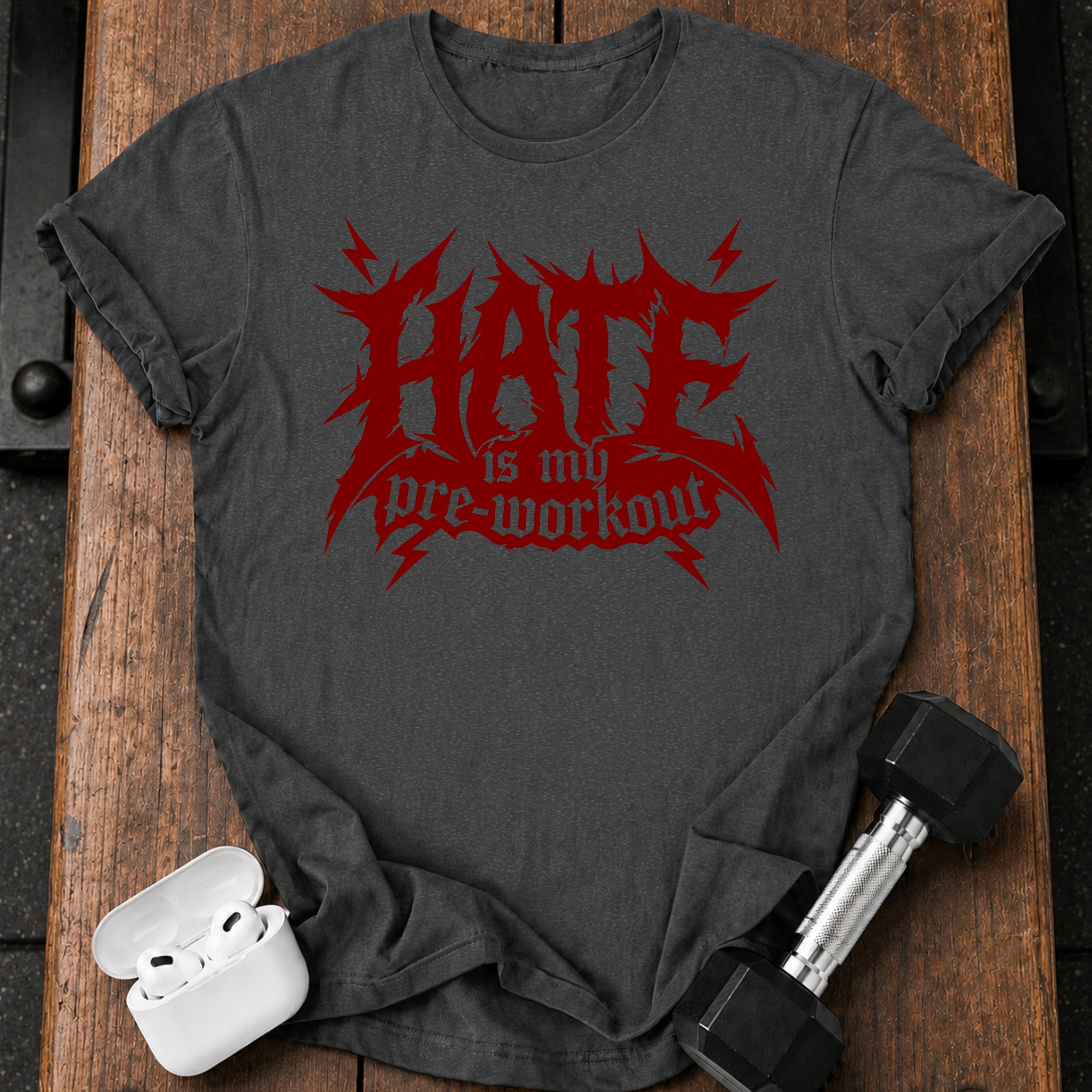Hate Is My Preworkout T-Shirt