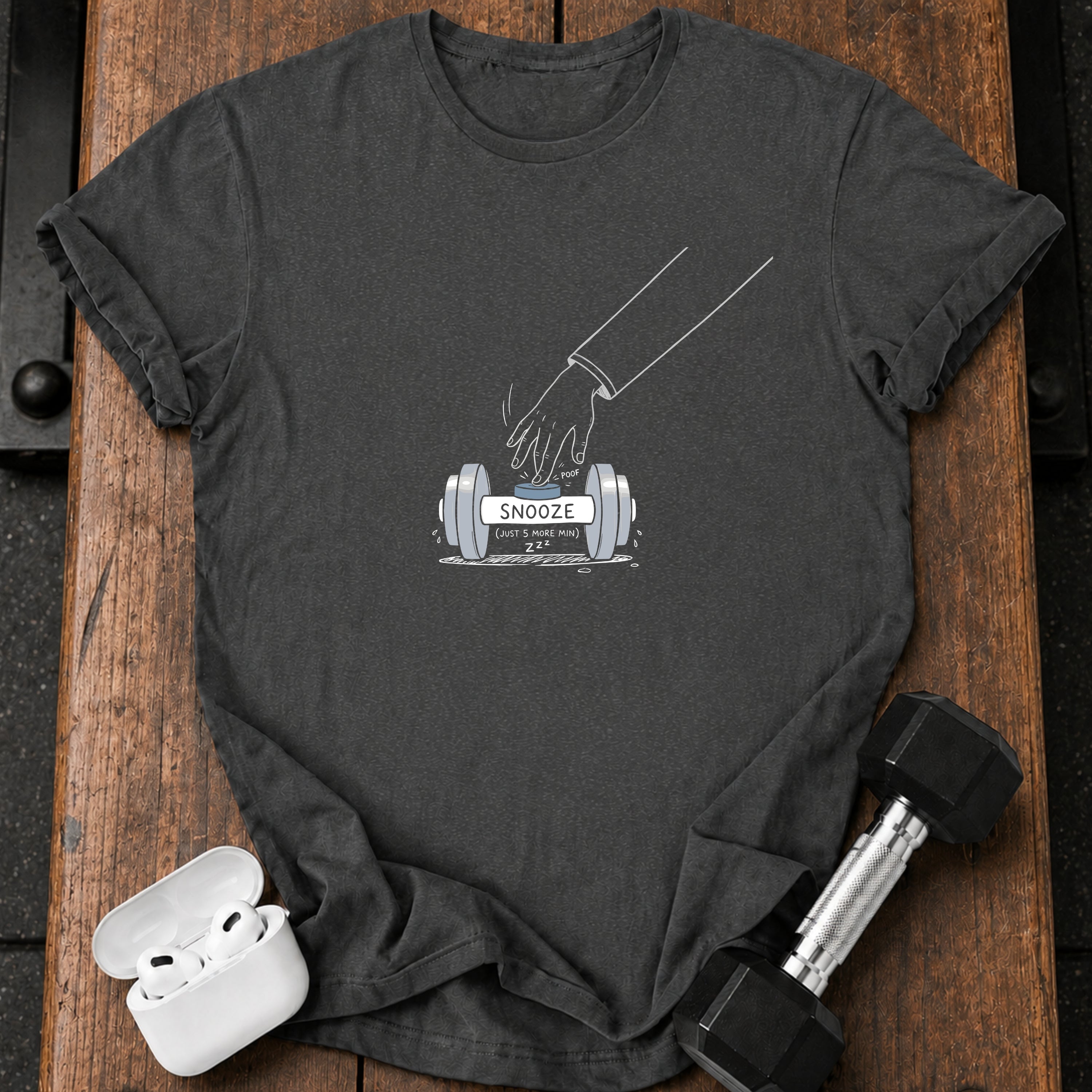 SNOOZE (JUST 5 MORE MIN) T-Shirt