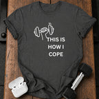 This Is How I Cope T-Shirt