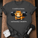 I Should Be Home T-Shirt