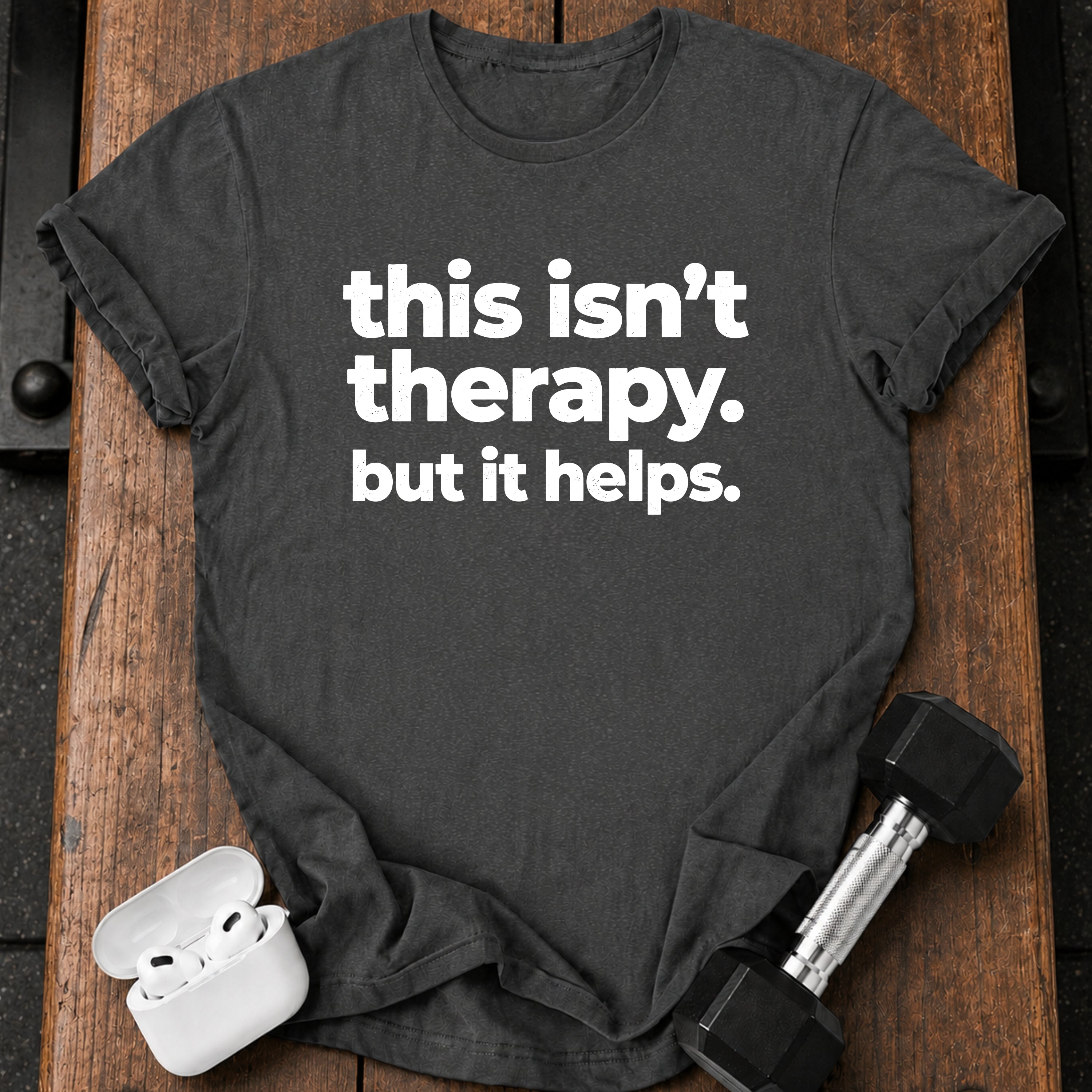 This Isn’t Therapy T-Shirt