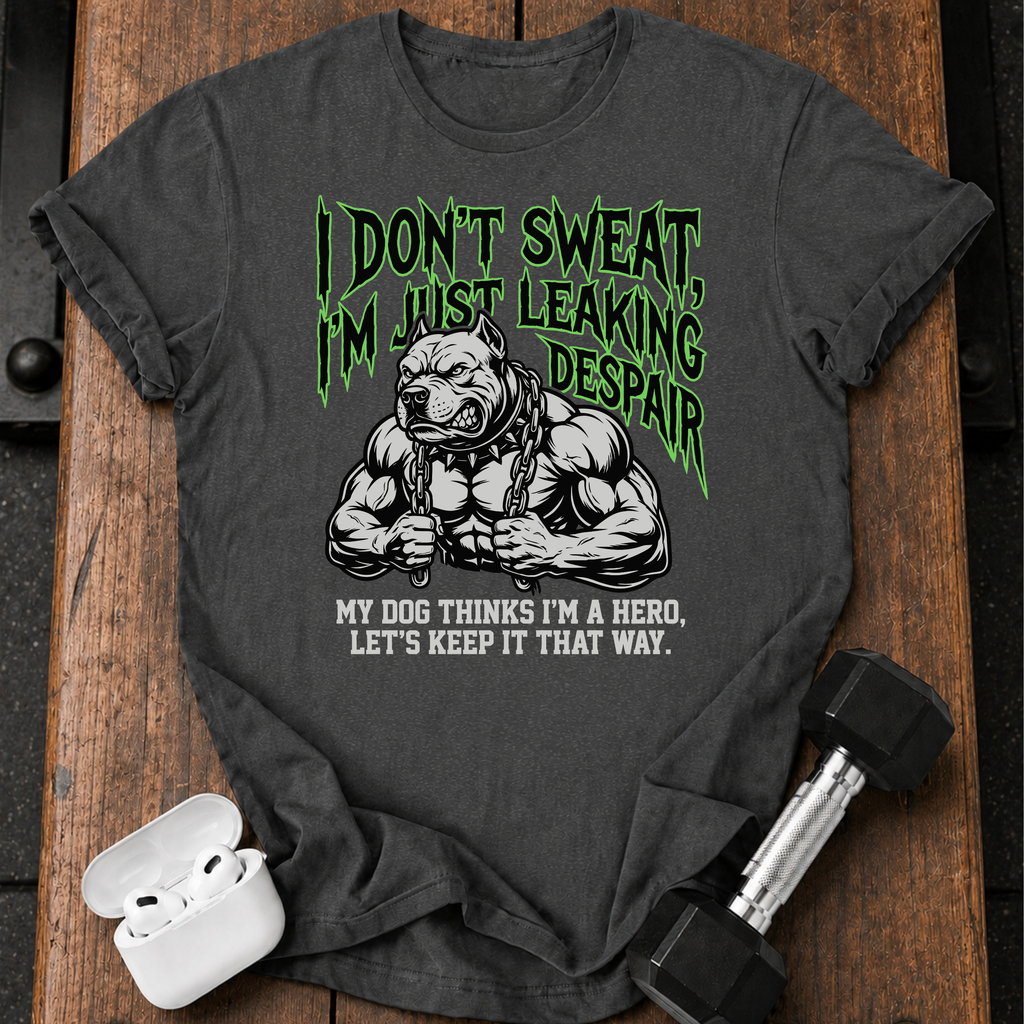 I Don’t Sweat T-Shirt
