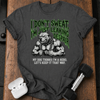 I Don’t Sweat T-Shirt