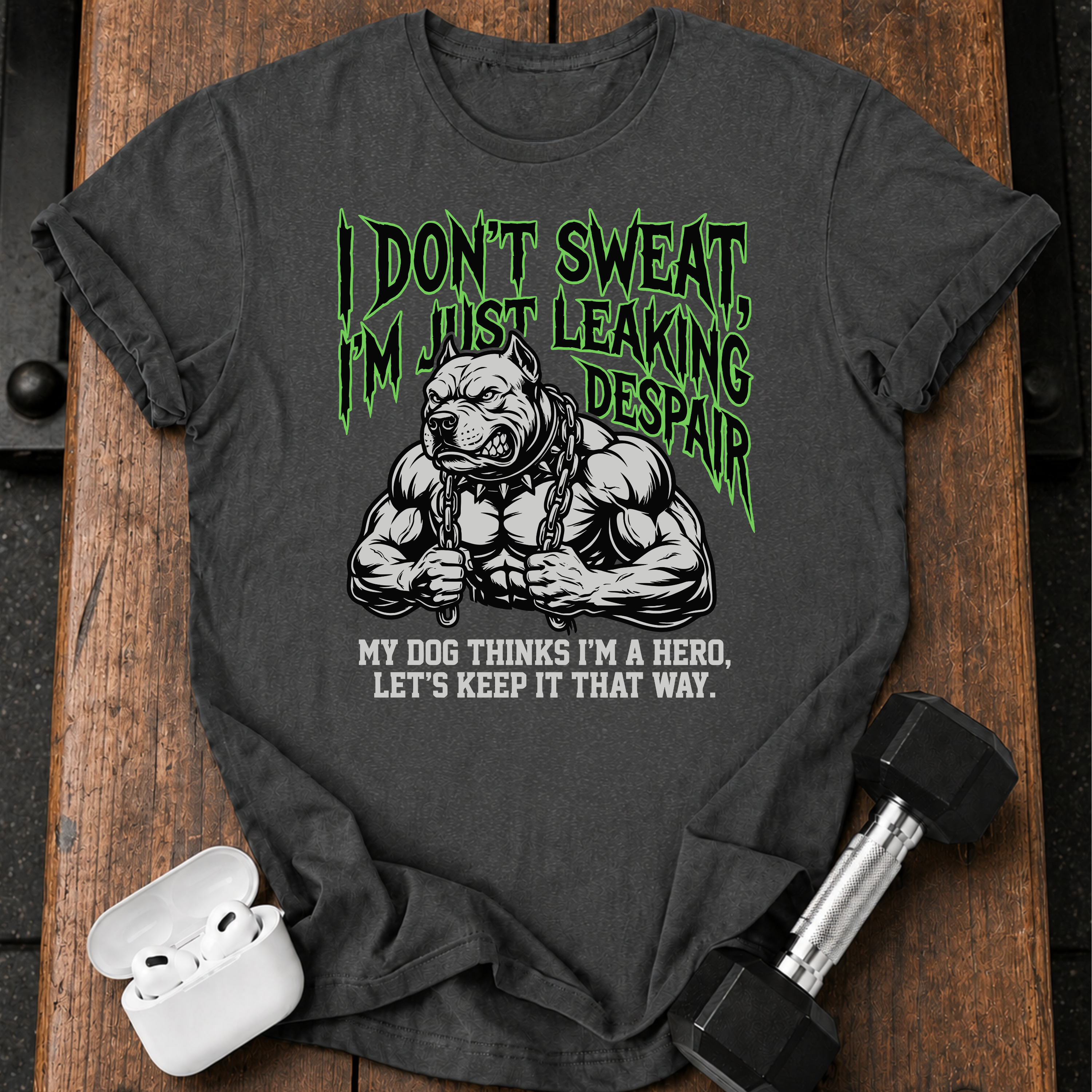 I Don’t Sweat T-Shirt