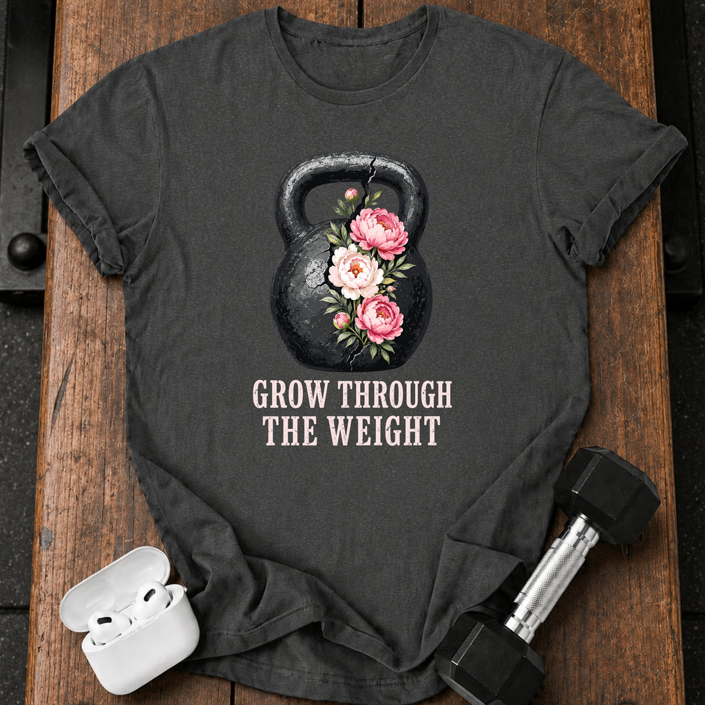 Grow Through The Weight T-Shirt