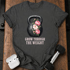 Grow Through The Weight T-Shirt