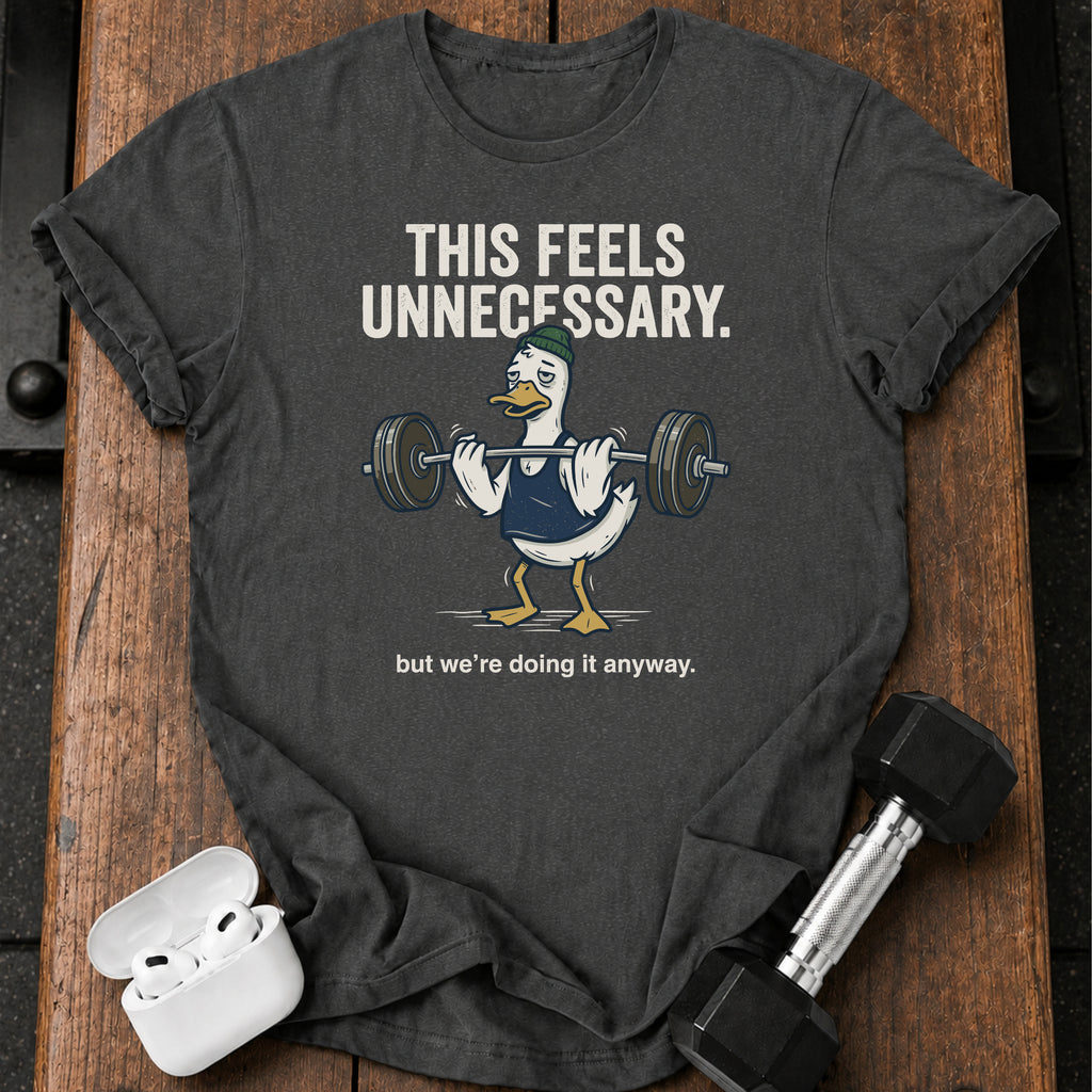 This Feels Unnecessary T-Shirt