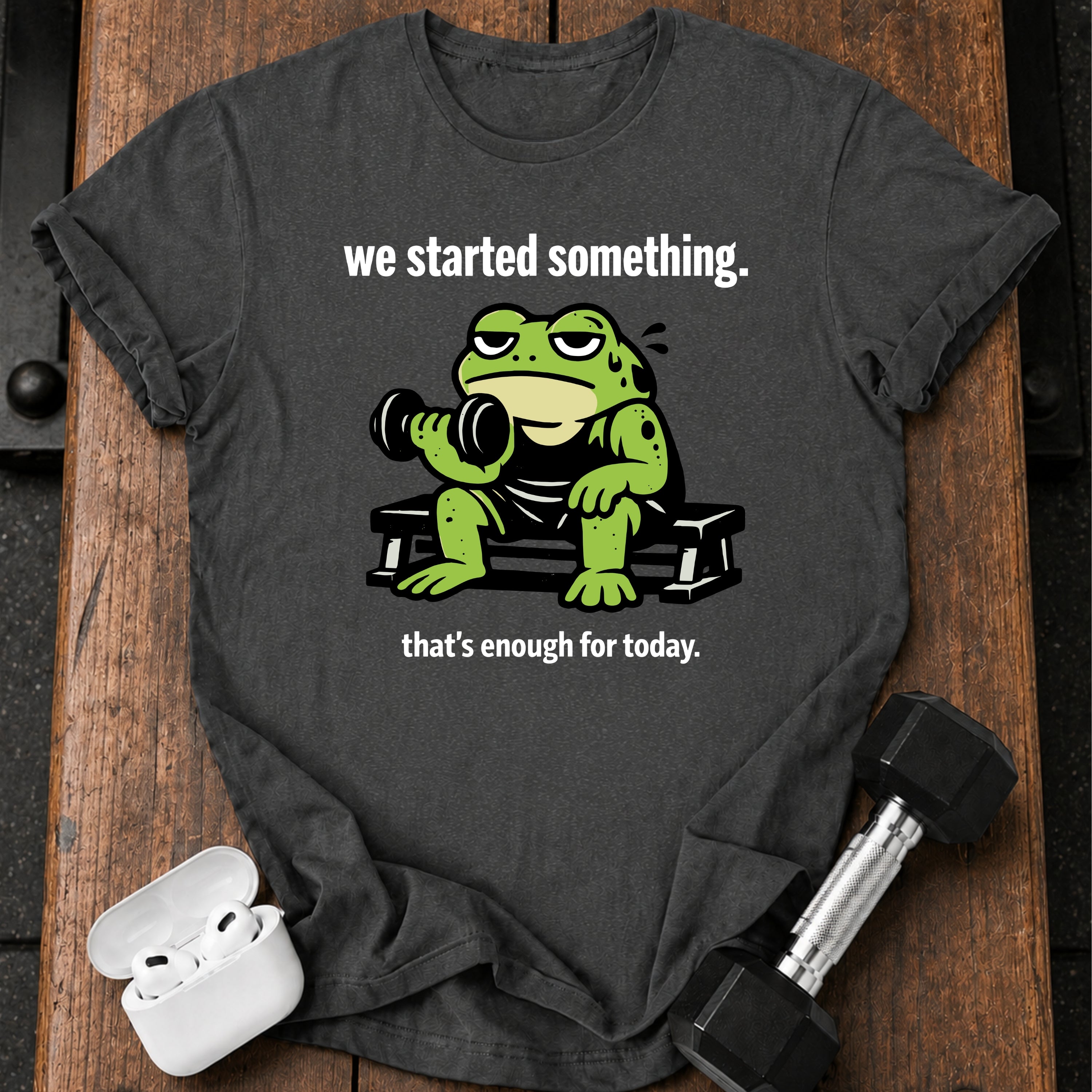 We Started Something T-Shirt