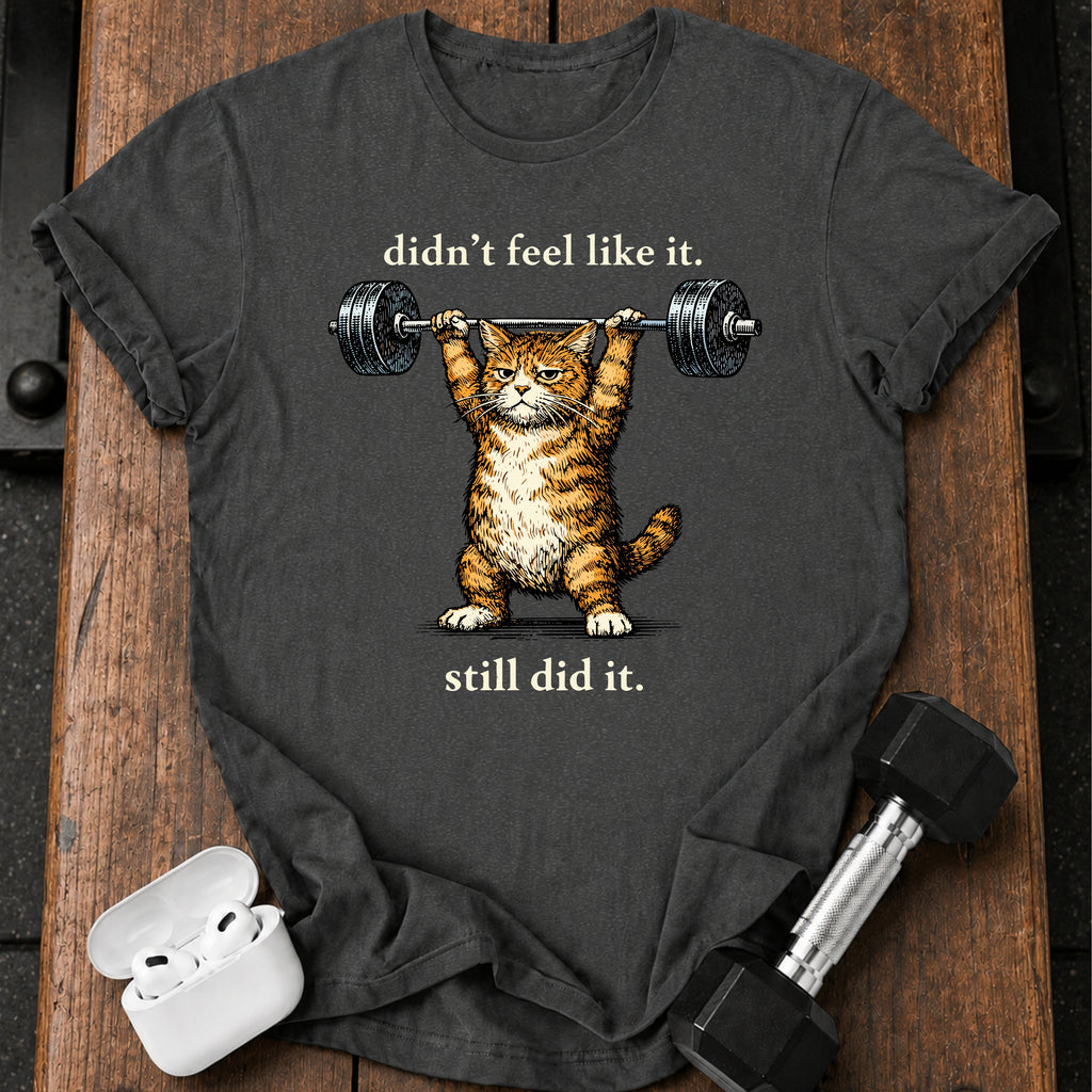 Still Did It T-Shirt