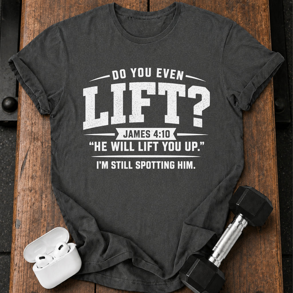 He Will Lift You Up T-Shirt