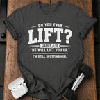 He Will Lift You Up T-Shirt