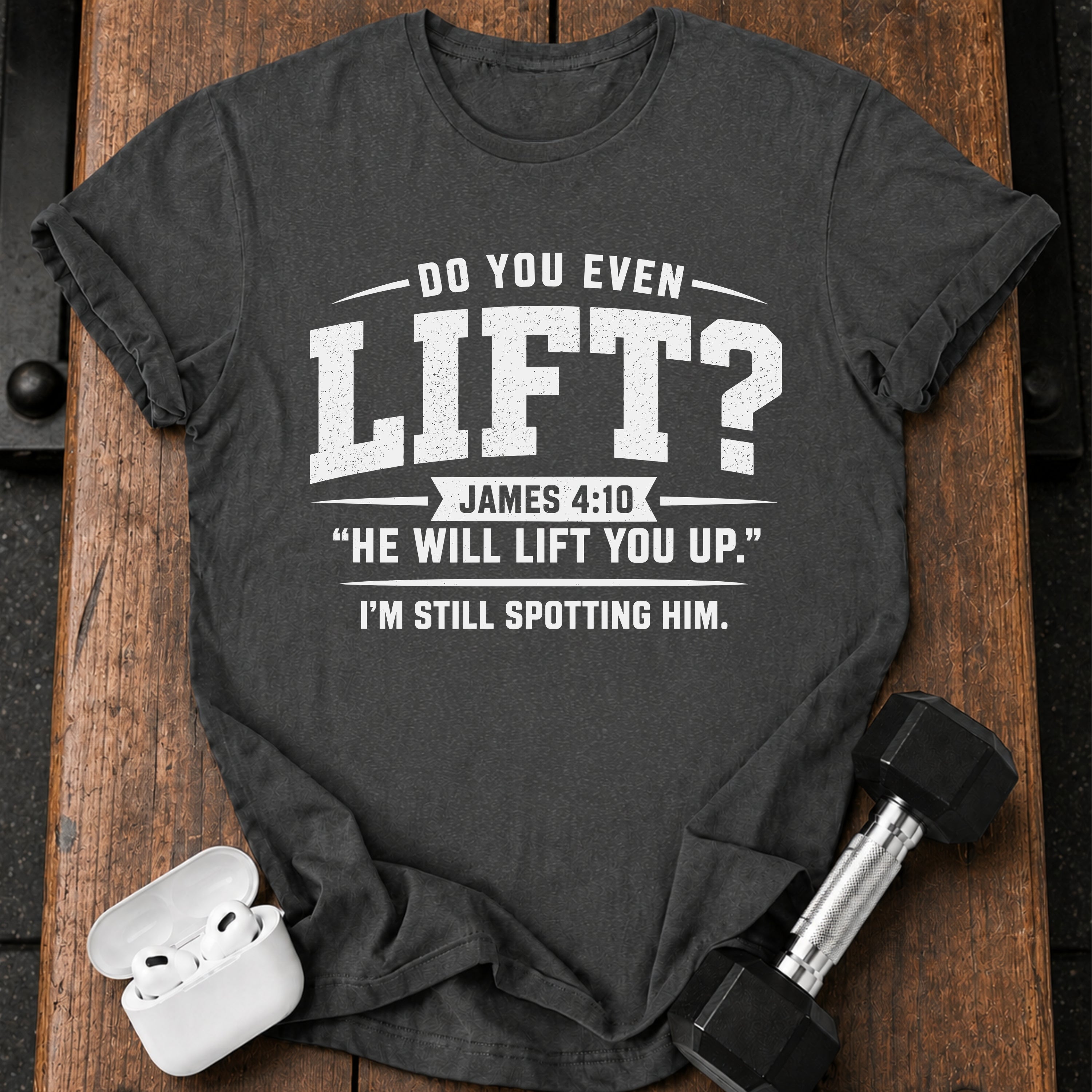He Will Lift You Up T-Shirt