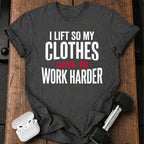 Clothes Work Harder T-Shirt