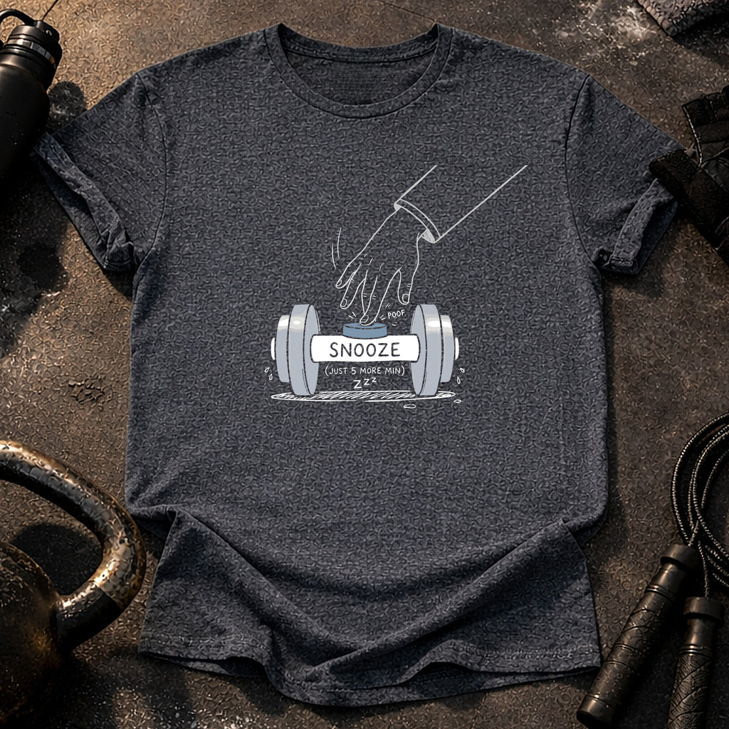 SNOOZE (JUST 5 MORE MIN) T-Shirt
