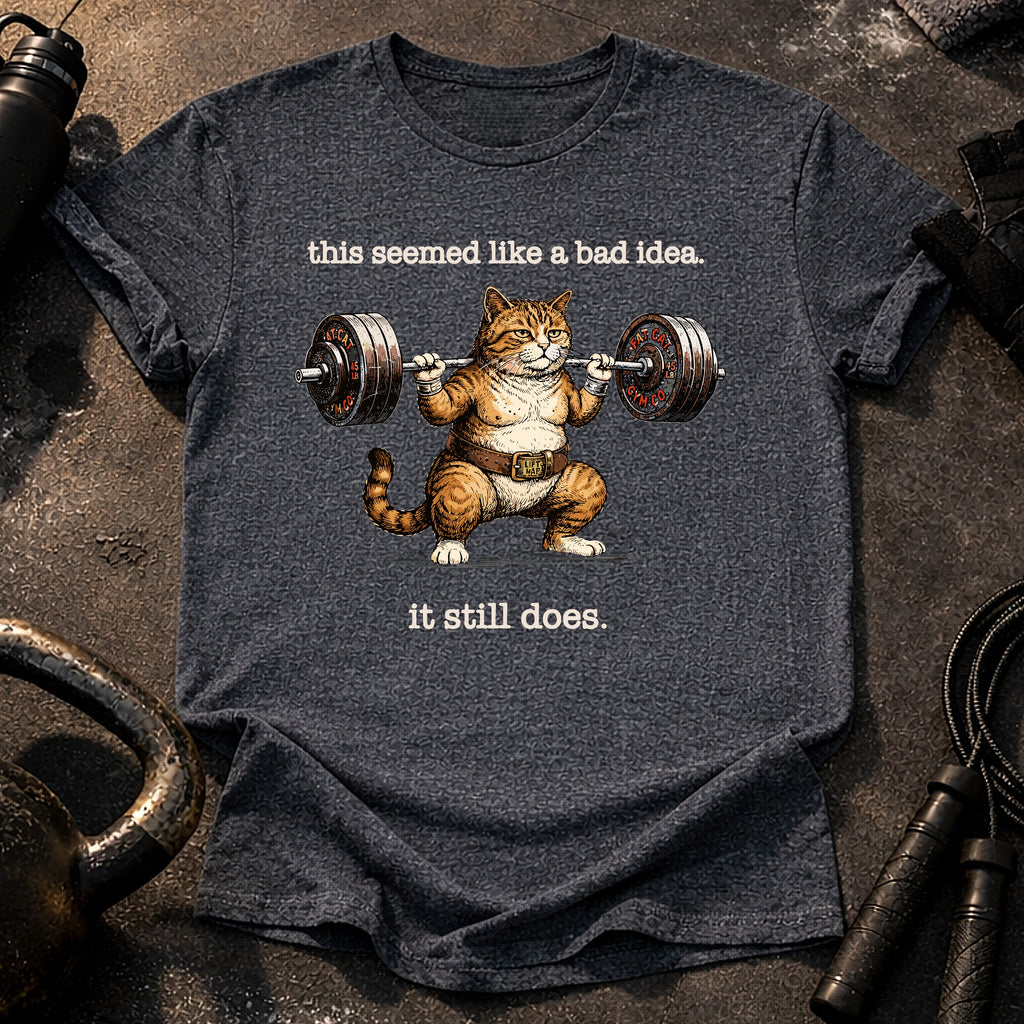 Bad Idea Still Doing T-Shirt