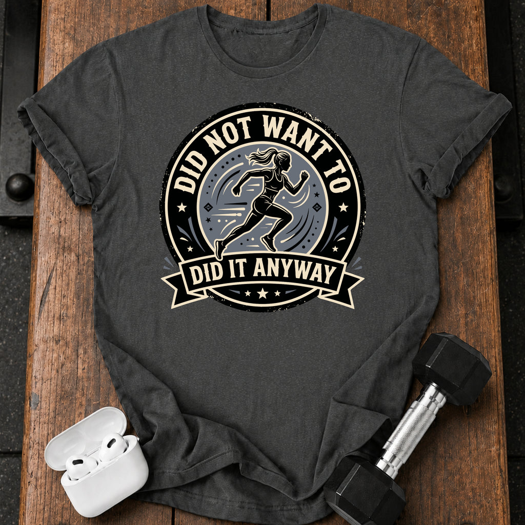 Women's Did Not Want To T-Shirt