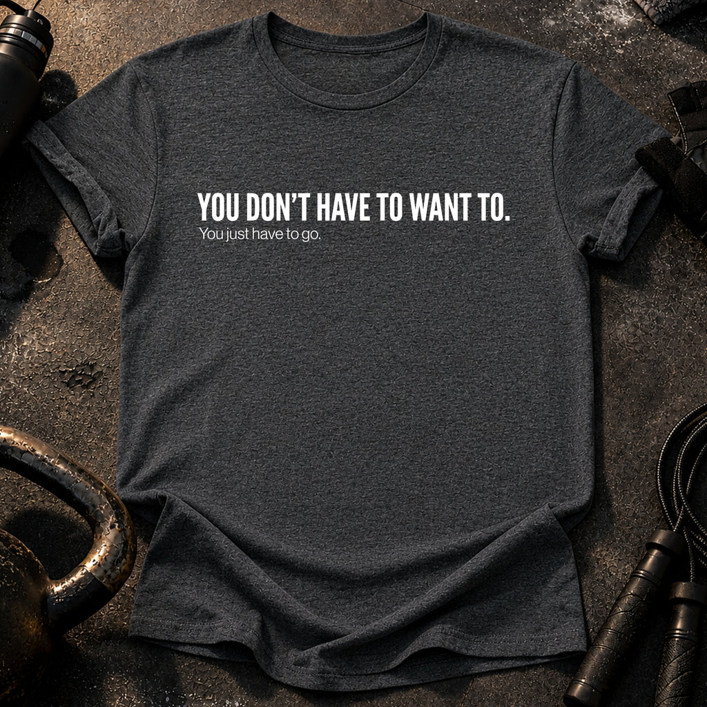 Didn't Have To T-Shirt