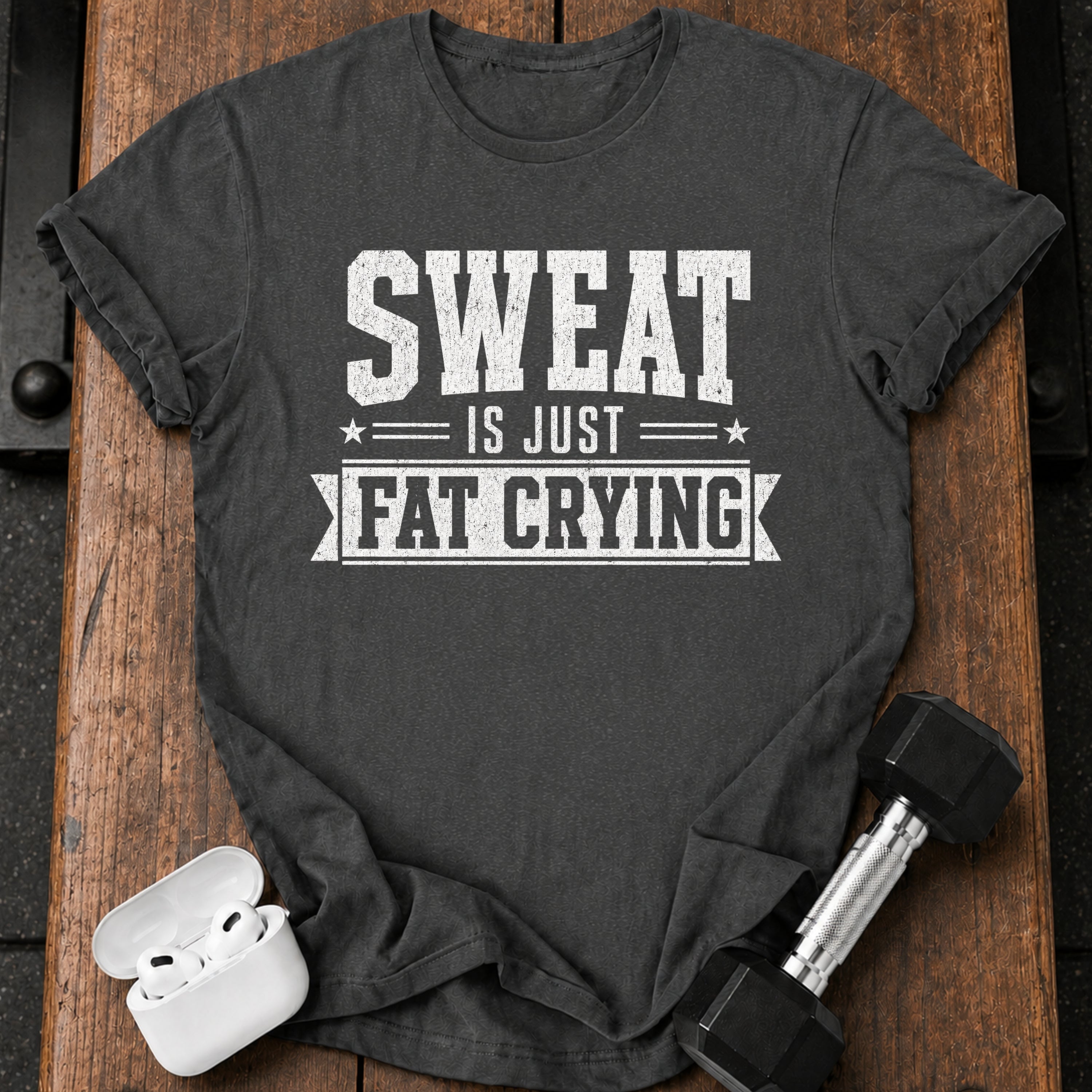 Sweat Is Crying T-Shirt
