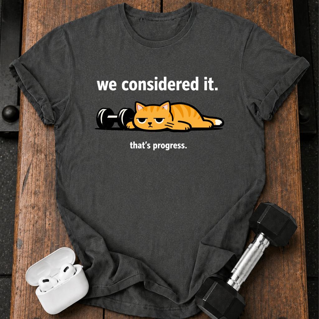 We Considered It T-Shirt