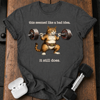 Bad Idea Still Doing T-Shirt