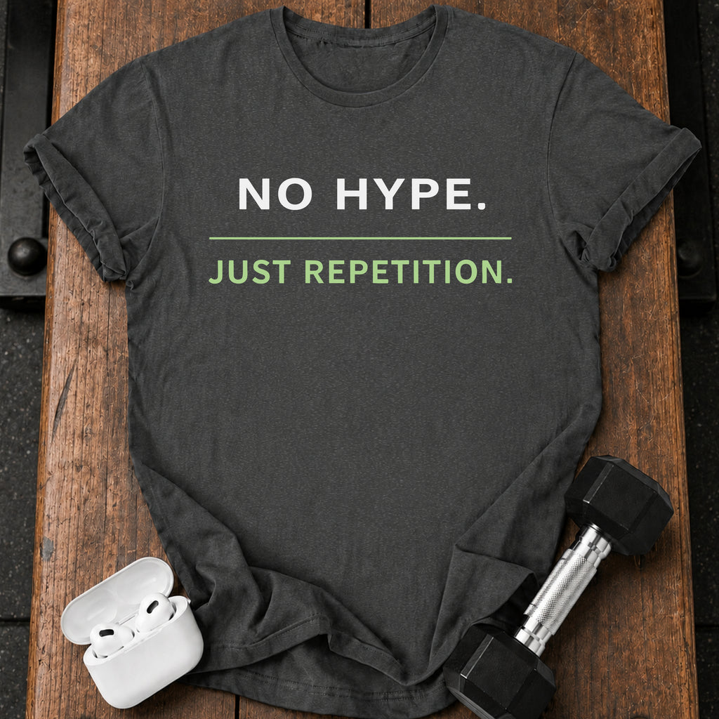 No Hype Just Reps T-Shirt