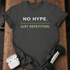 No Hype Just Reps T-Shirt