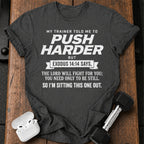 Push Harder Sit Out T-Shirt