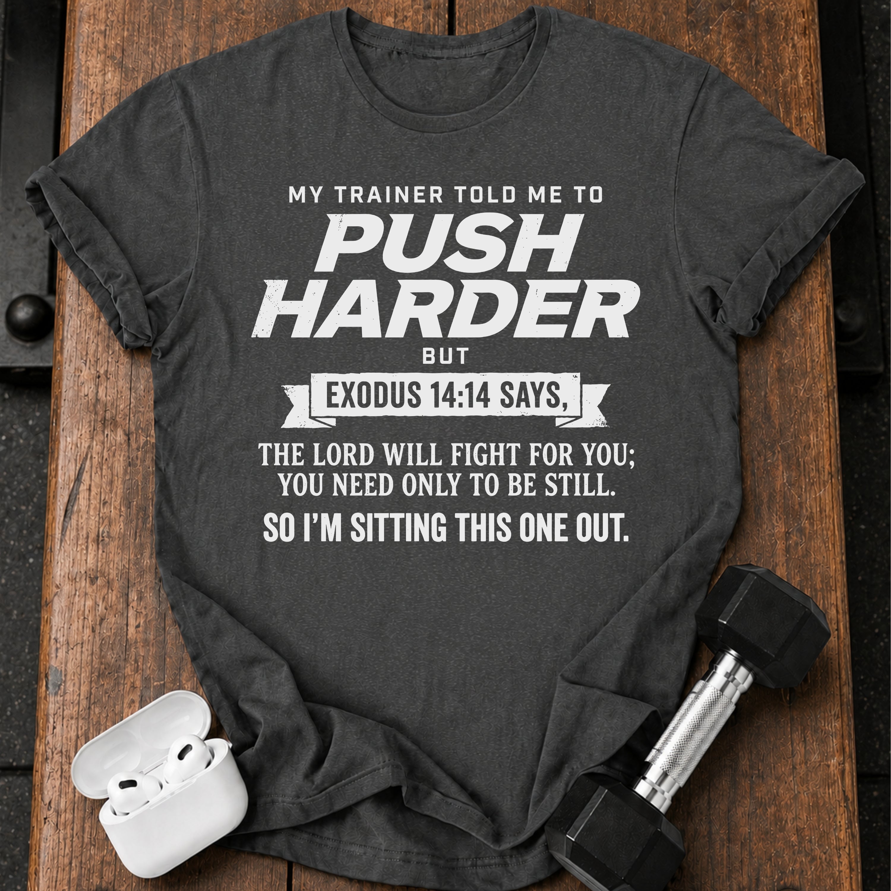 Push Harder Sit Out T-Shirt