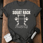 Emotional Support Squat Rack T-Shirt