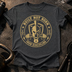 Biult Not Born T-Shirt
