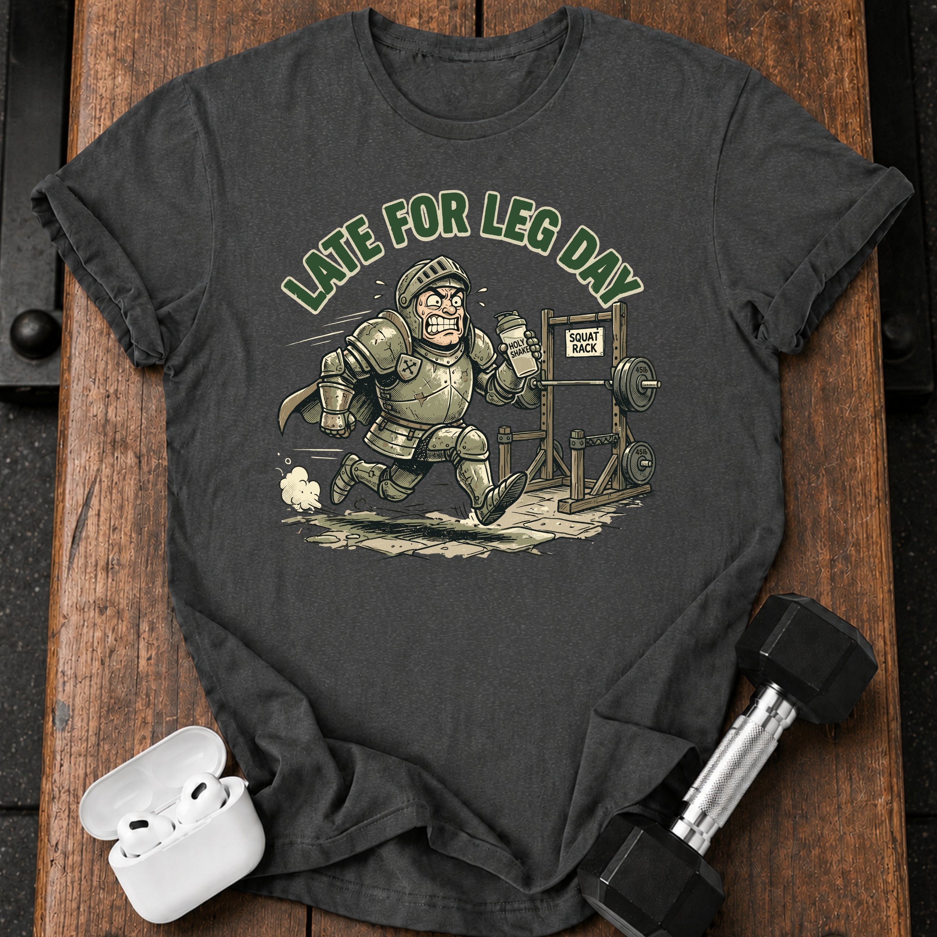 Late For Leg Day T-Shirt