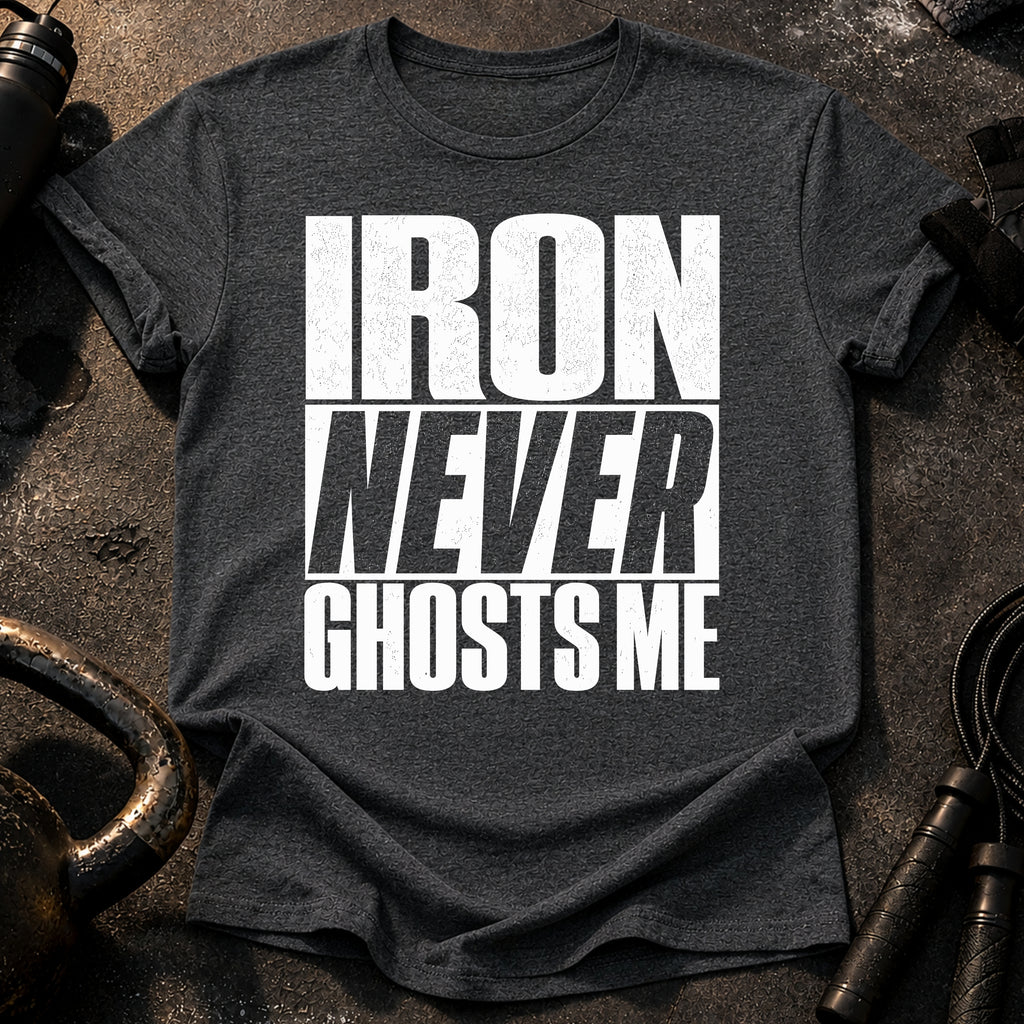 Iron Never Ghosts T-Shirt