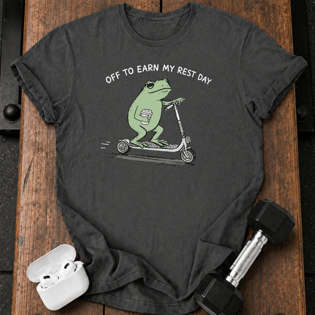 Earn My Rest Day Frog T-Shirt