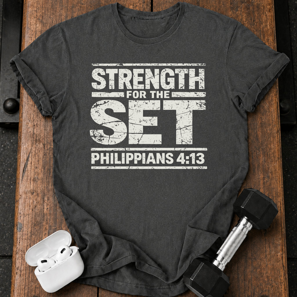 Strength for the Set T-Shirt