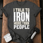Talk To Iron T-Shirt
