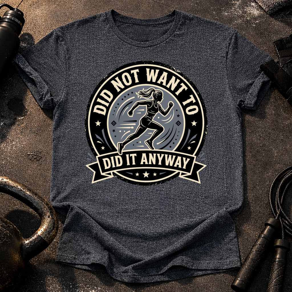 Women's Did Not Want To T-Shirt