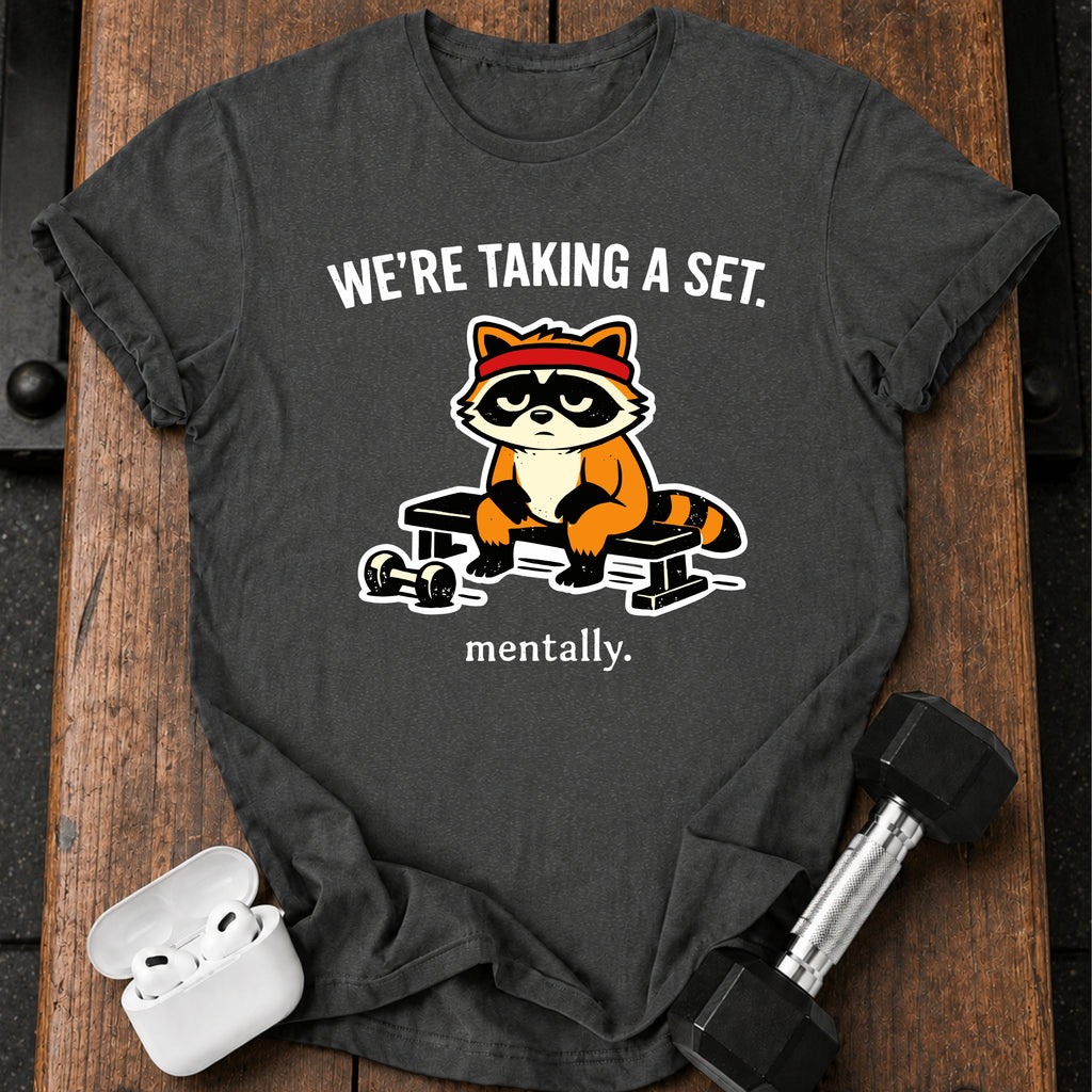 Taking A Set Mentally T-Shirt