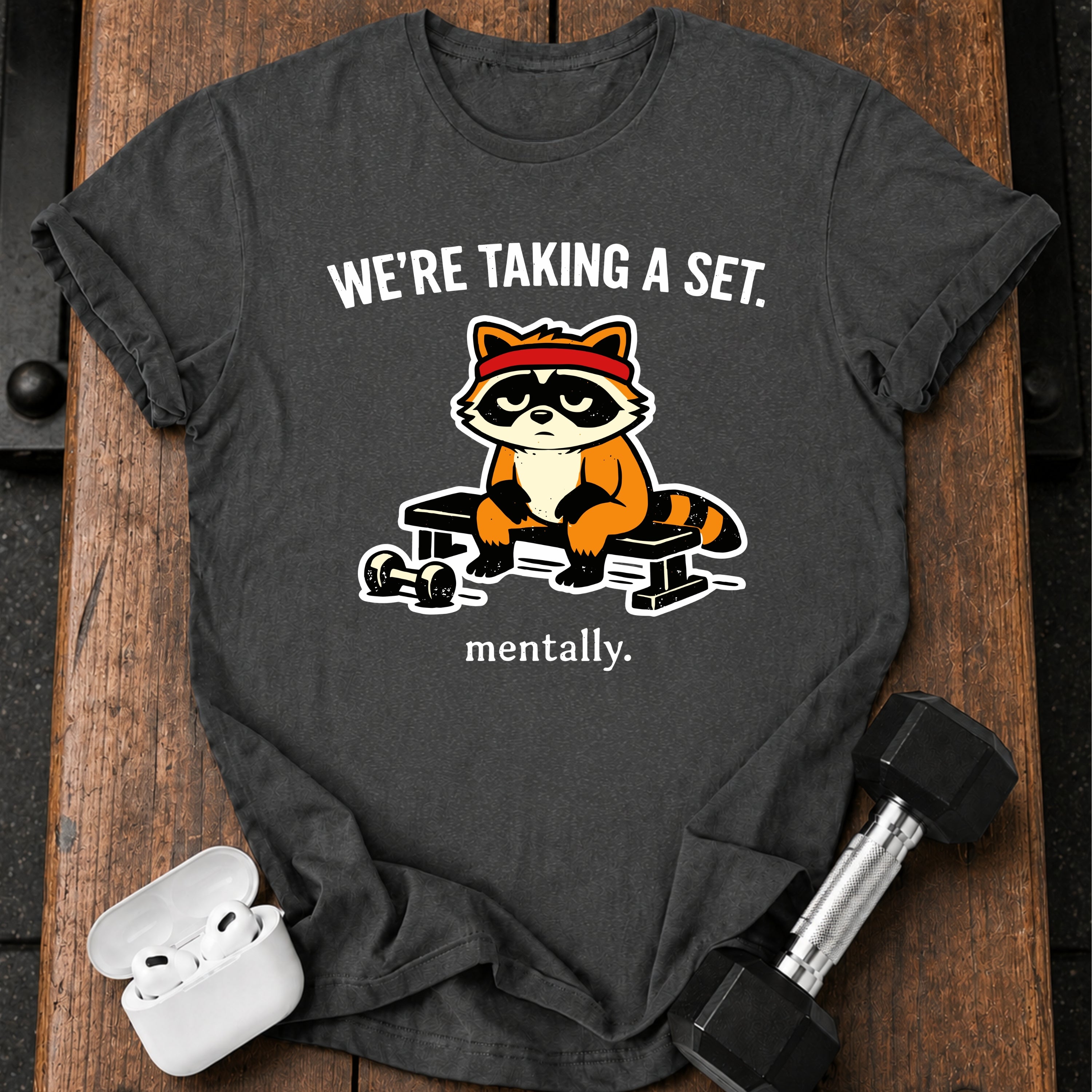 Taking A Set Mentally T-Shirt