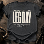 Emotional Support Leg Day T-Shirt