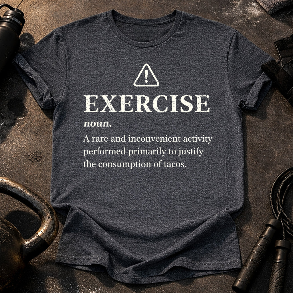 Exercise Justifies Tacos T-Shirt