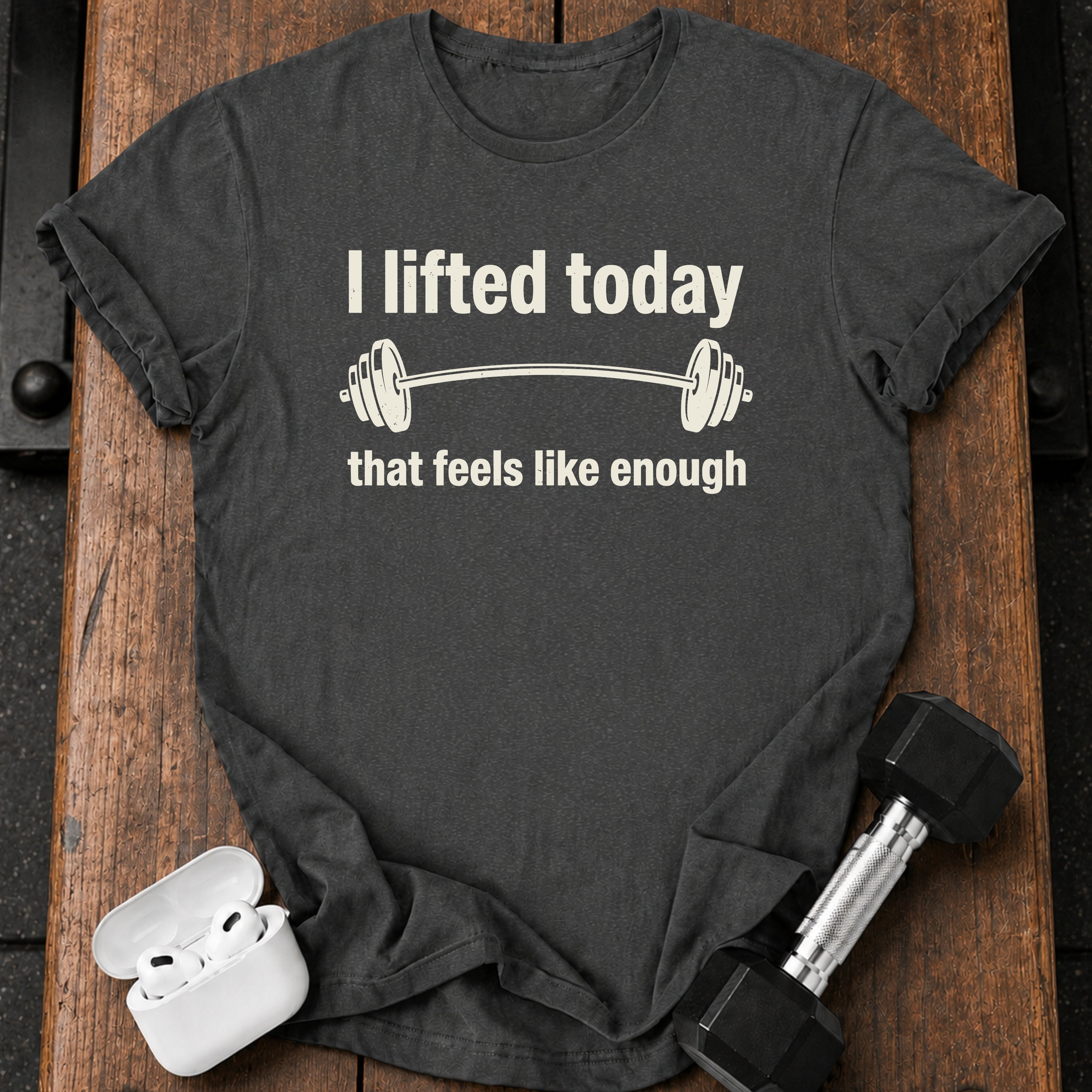 That Feels Enough T-Shirt