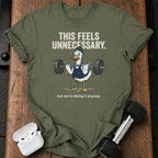 This Feels Unnecessary T-Shirt