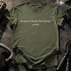 Gym Cheaper Than Therapy T-Shirt