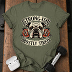 Strongish Mostly Tired T-Shirt