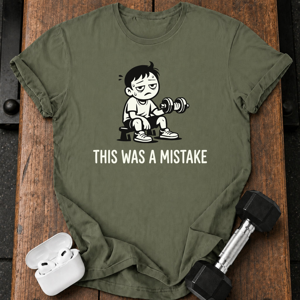 This Was A Mistake T-Shirt